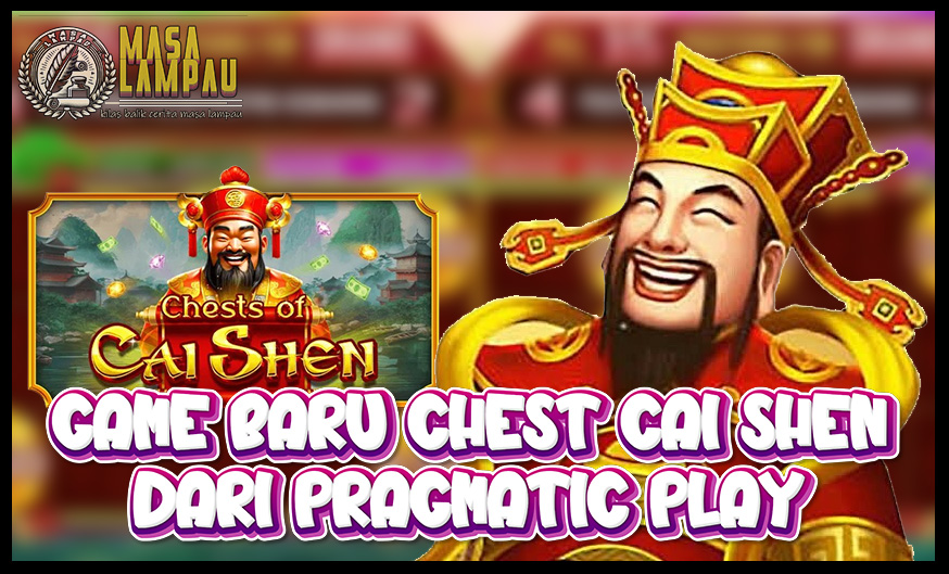 Chest of Cai Shen: Petualangan Mencari Kekayaan