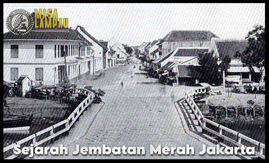 Jembatan Merah Kota Tua Jakarta Yang Penuh Sejarah