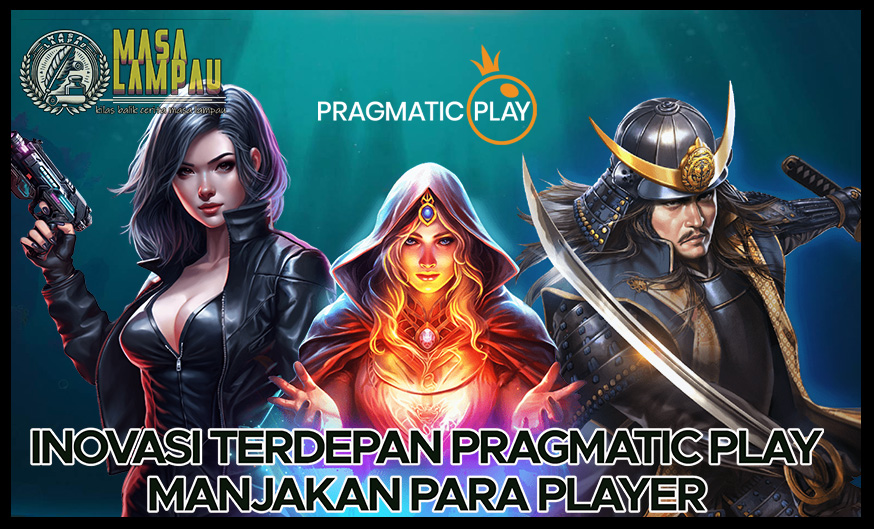 Inovasi Terdepan Pragmatic Play Manjakan para Player Slot Online