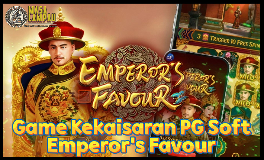 Game Emperors Favour dari PG Soft dengan Tema Kerajaan China