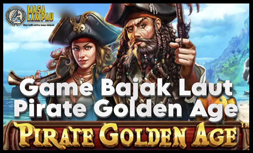 Game Pirate Golden Age Gacor dan Deposit Via Pulsa di RTP8000